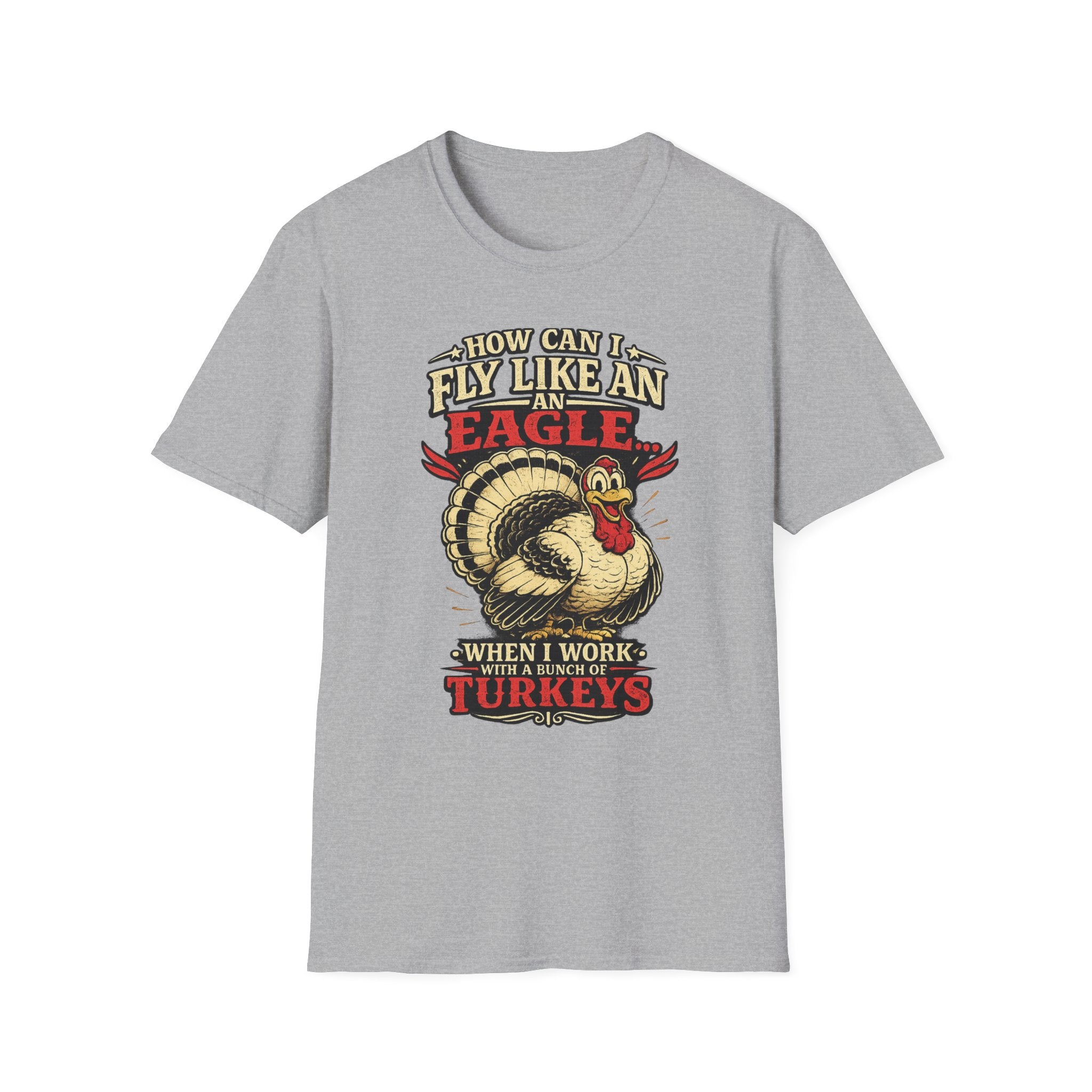 How Can I Fly Like an Eagle Turkey T-Shirt — Funny Thanksgiving Graphic Tee