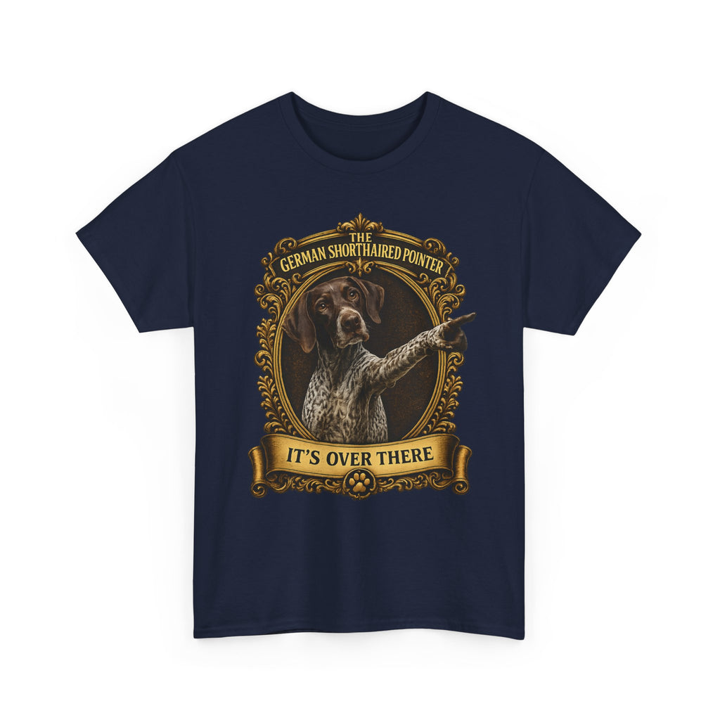 German Shorthaired Pointer 'It's Over There' T-Shirt