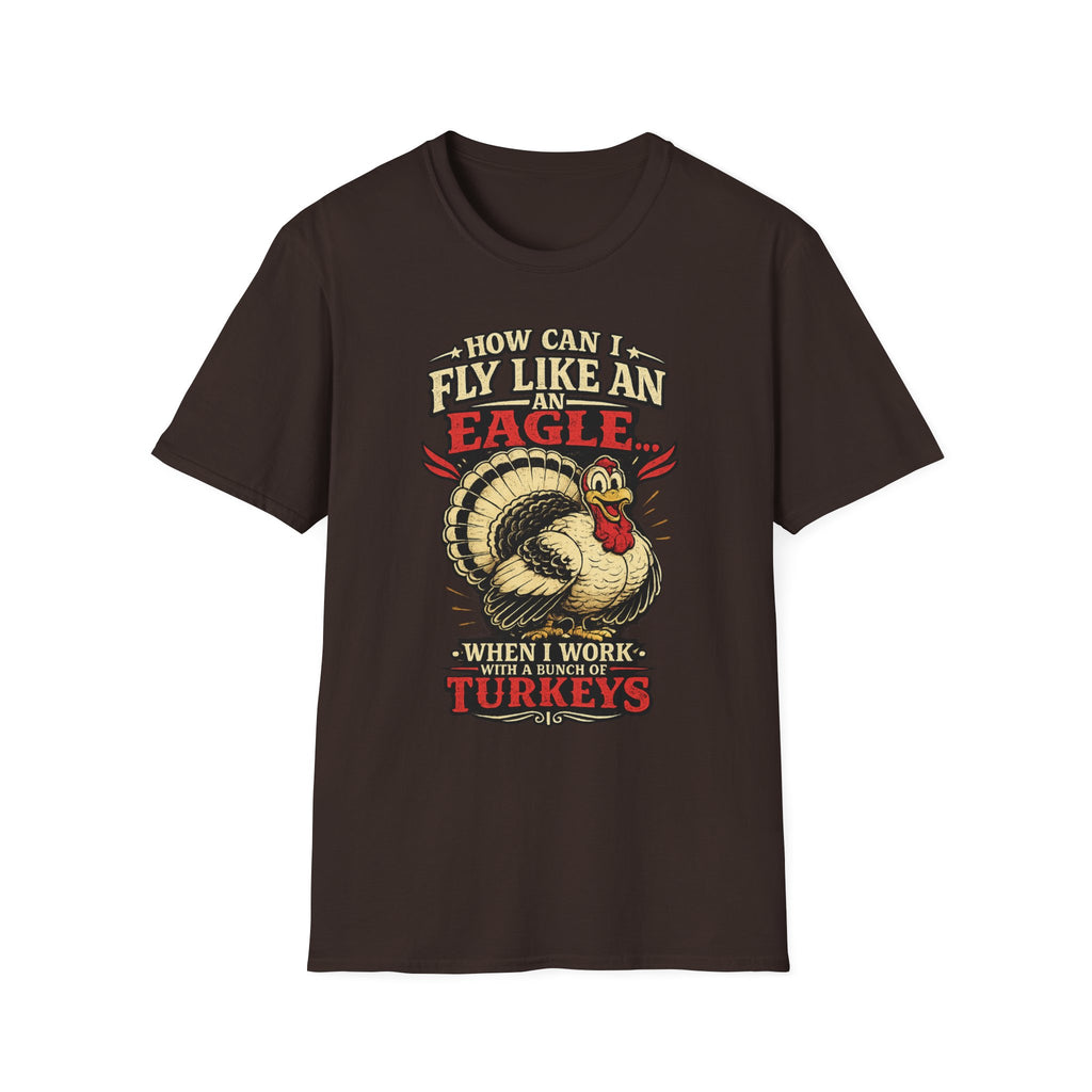 How Can I Fly Like an Eagle Turkey T-Shirt — Funny Thanksgiving Graphic Tee