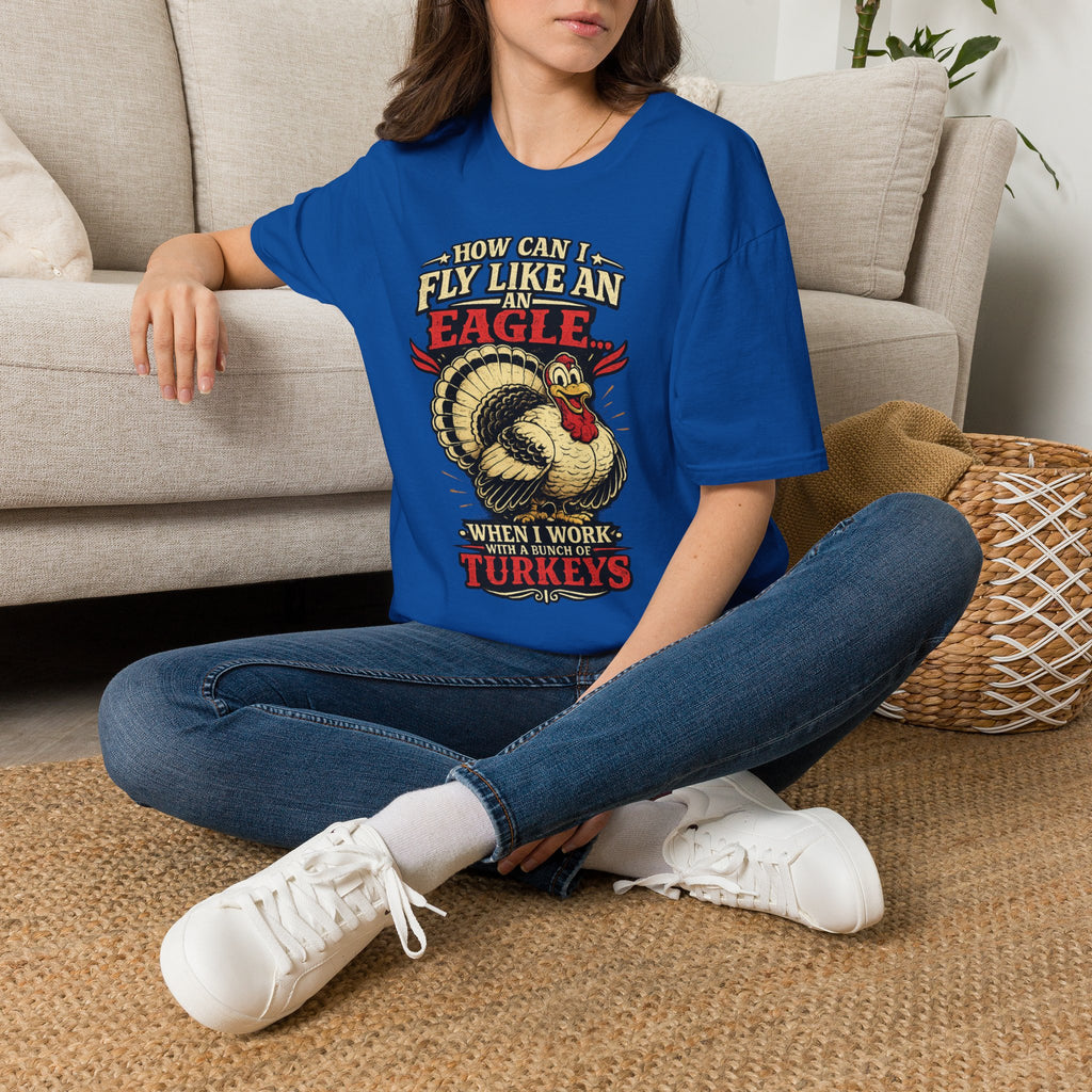 How Can I Fly Like an Eagle Turkey T-Shirt — Funny Thanksgiving Graphic Tee