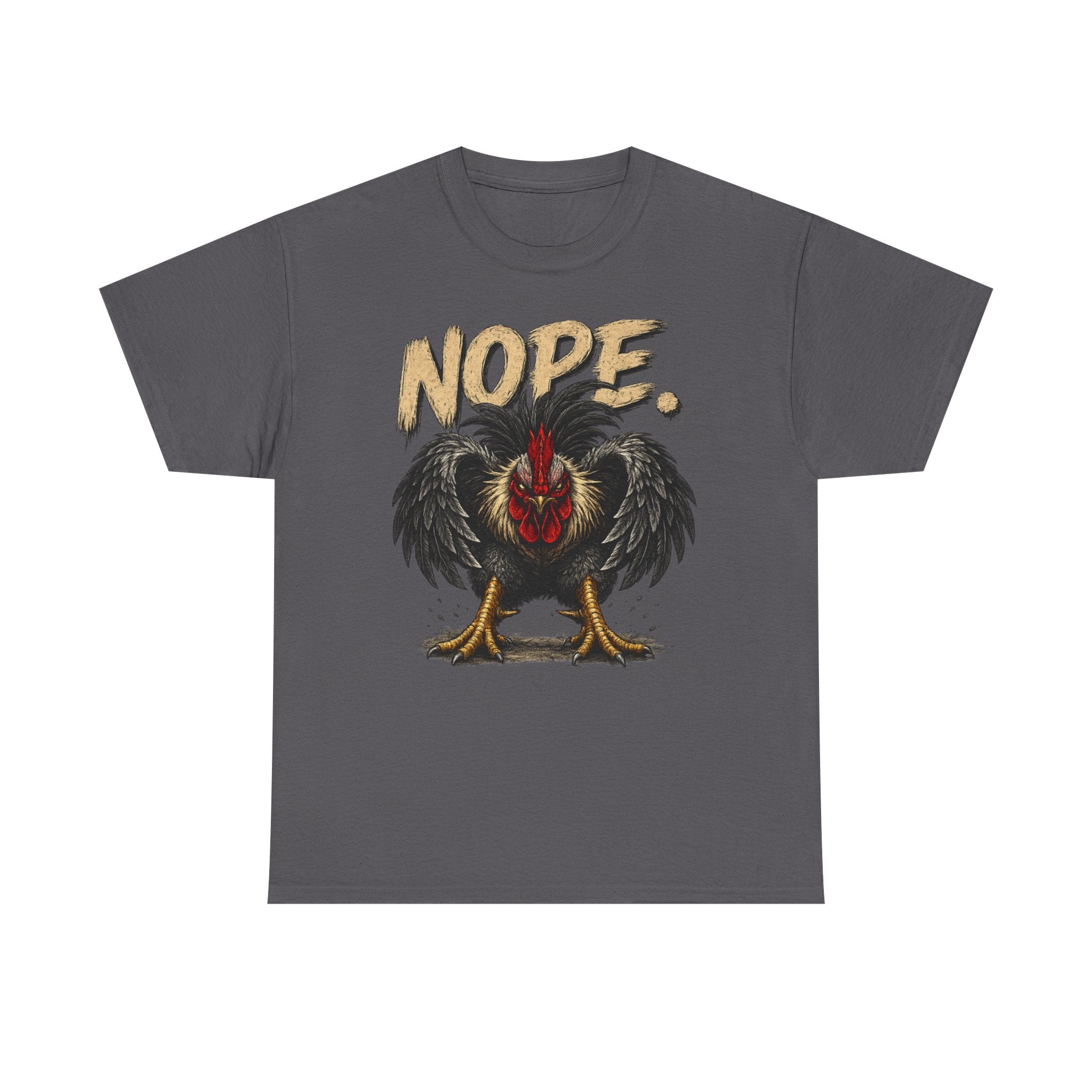 Nope Rooster T-Shirt — Funny Chicken Graphic Tee