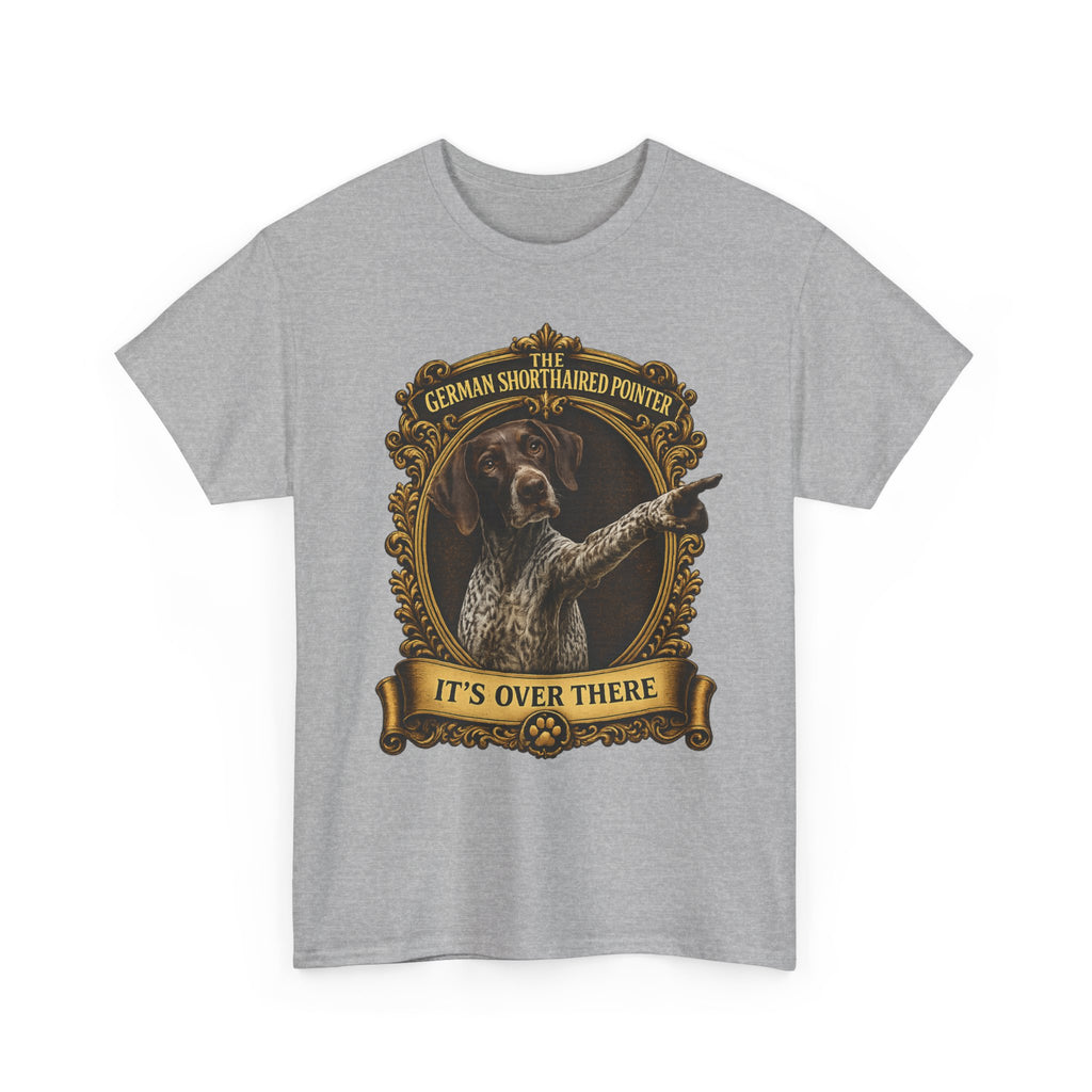 German Shorthaired Pointer 'It's Over There' T-Shirt