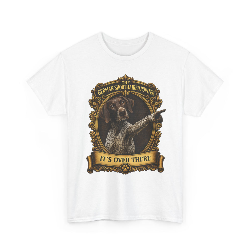 German Shorthaired Pointer 'It's Over There' T-Shirt