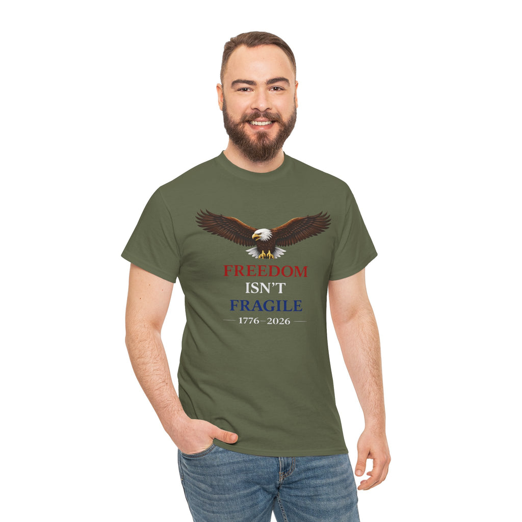 Freedom Isn’t Fragile Eagle Tee – 1776-2026 Patriotic T‑Shirt
