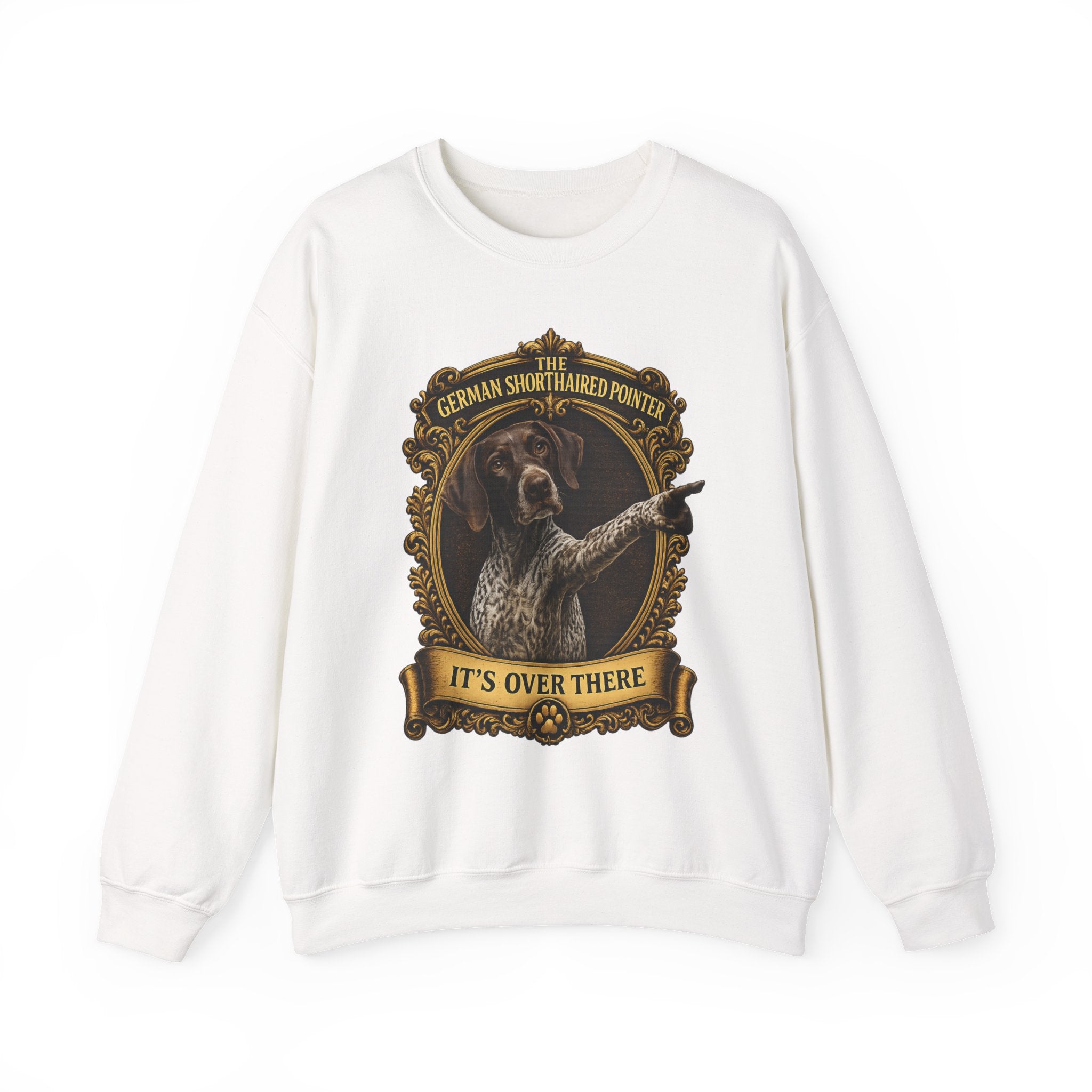 German Shorthaired Pointer -Crewneck Sweatshirt —  "It's Over There" Graphic