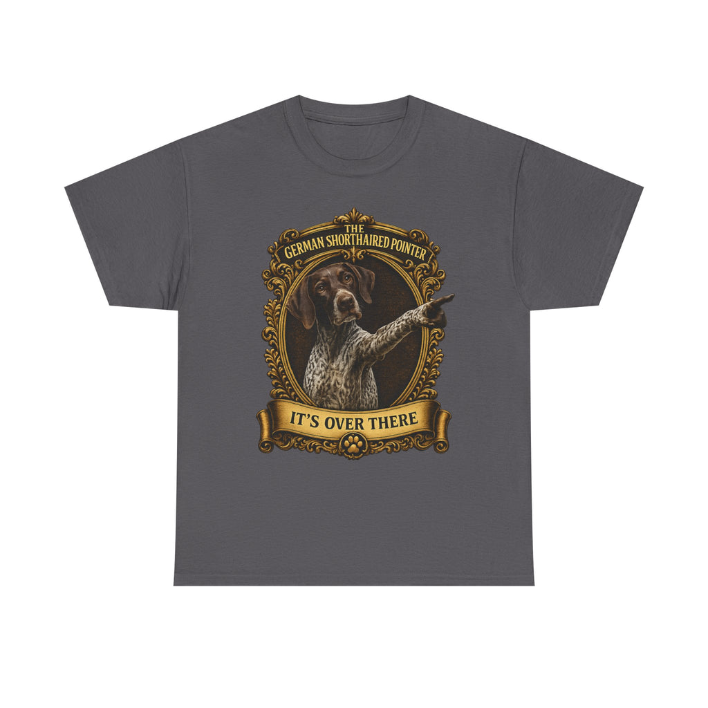 German Shorthaired Pointer 'It's Over There' T-Shirt