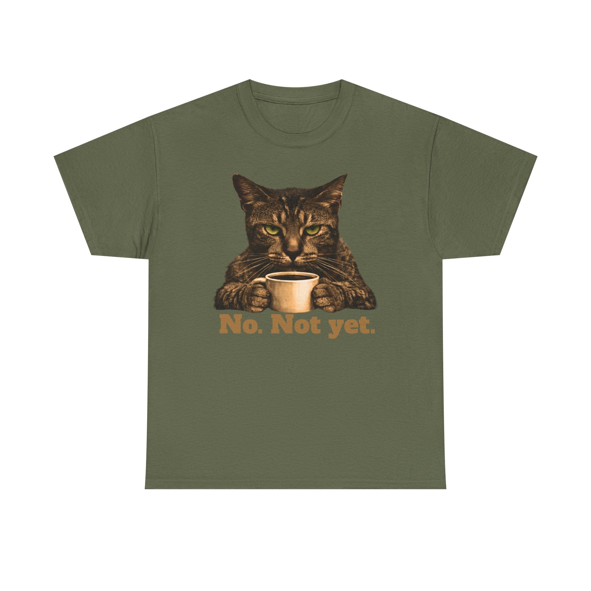 Cat Coffee T‑Shirt — "No. Not yet." Graphic Tee