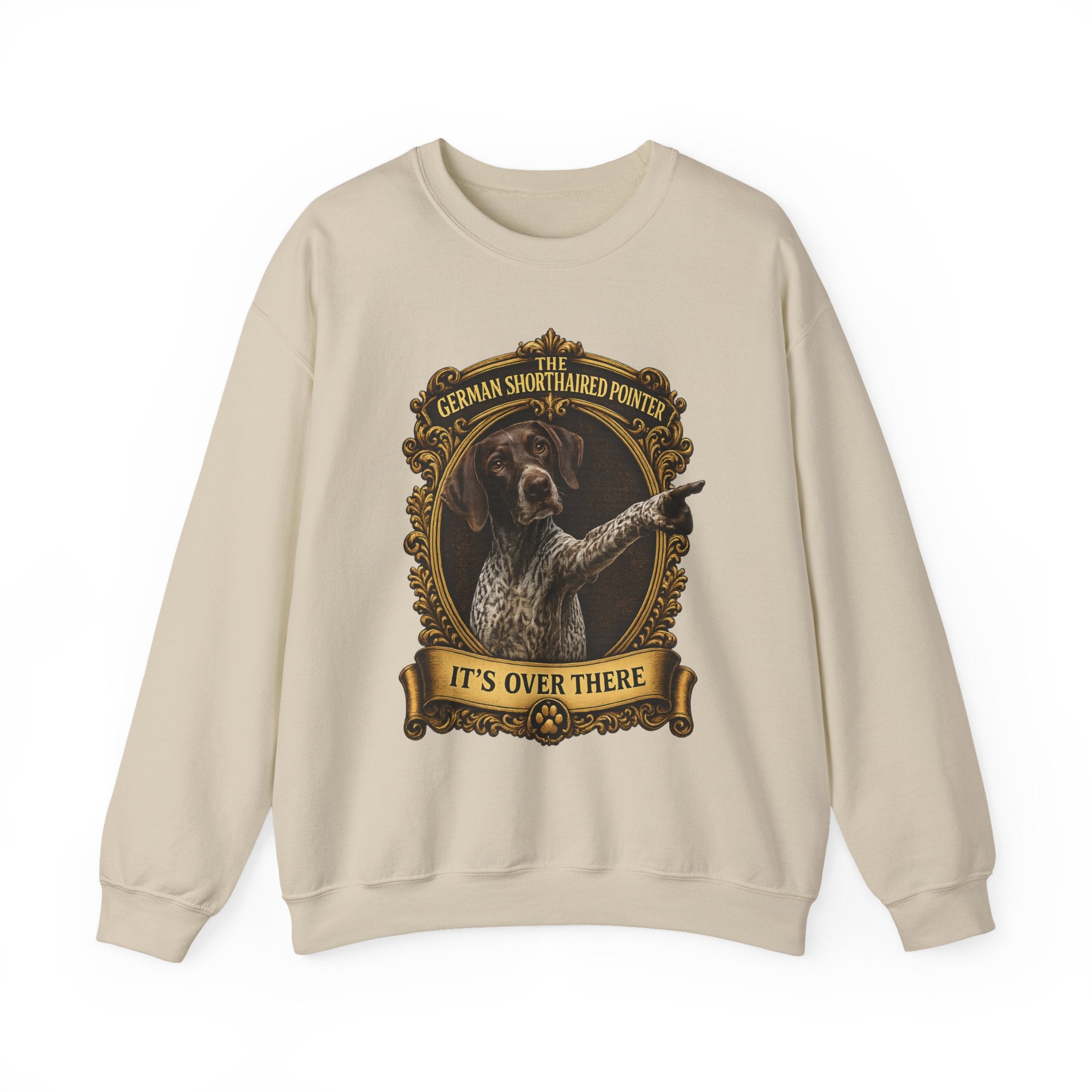 German Shorthaired Pointer -Crewneck Sweatshirt —  "It's Over There" Graphic