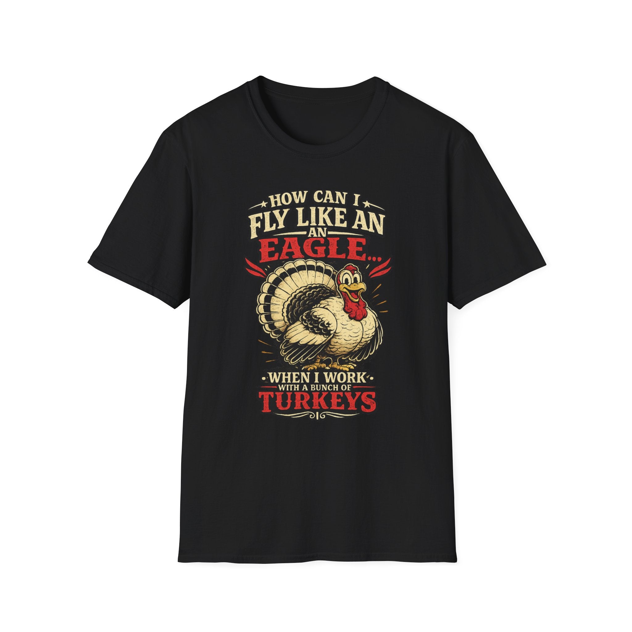 How Can I Fly Like an Eagle Turkey T-Shirt — Funny Thanksgiving Graphic Tee